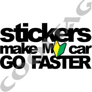 Stickers make my car go faster JDM Stickers Decals