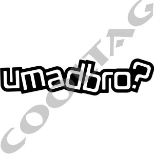 U Mad Bro ? (umadbro?) Stickers Decals