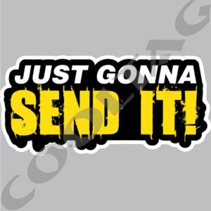 Just Gonna Send It #1 Stickers Decals