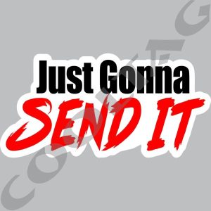 Just Gonna Send It #2 Stickers Decals