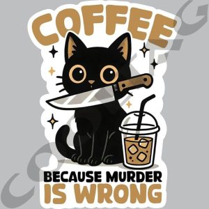 Coffee because murder is wrong sticker